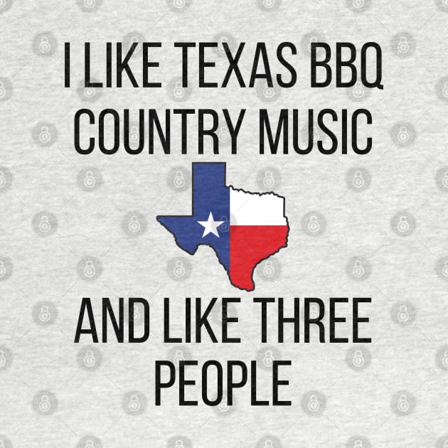 I Like Texas BBQ and Country Music by Doodle and Things